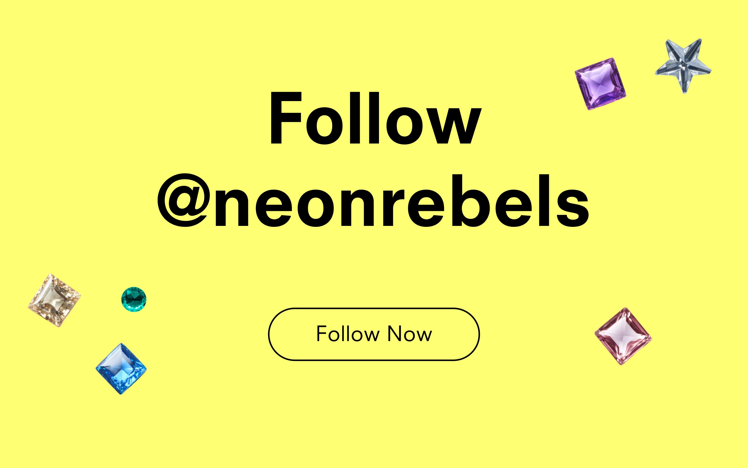 Follow @neonrebels 