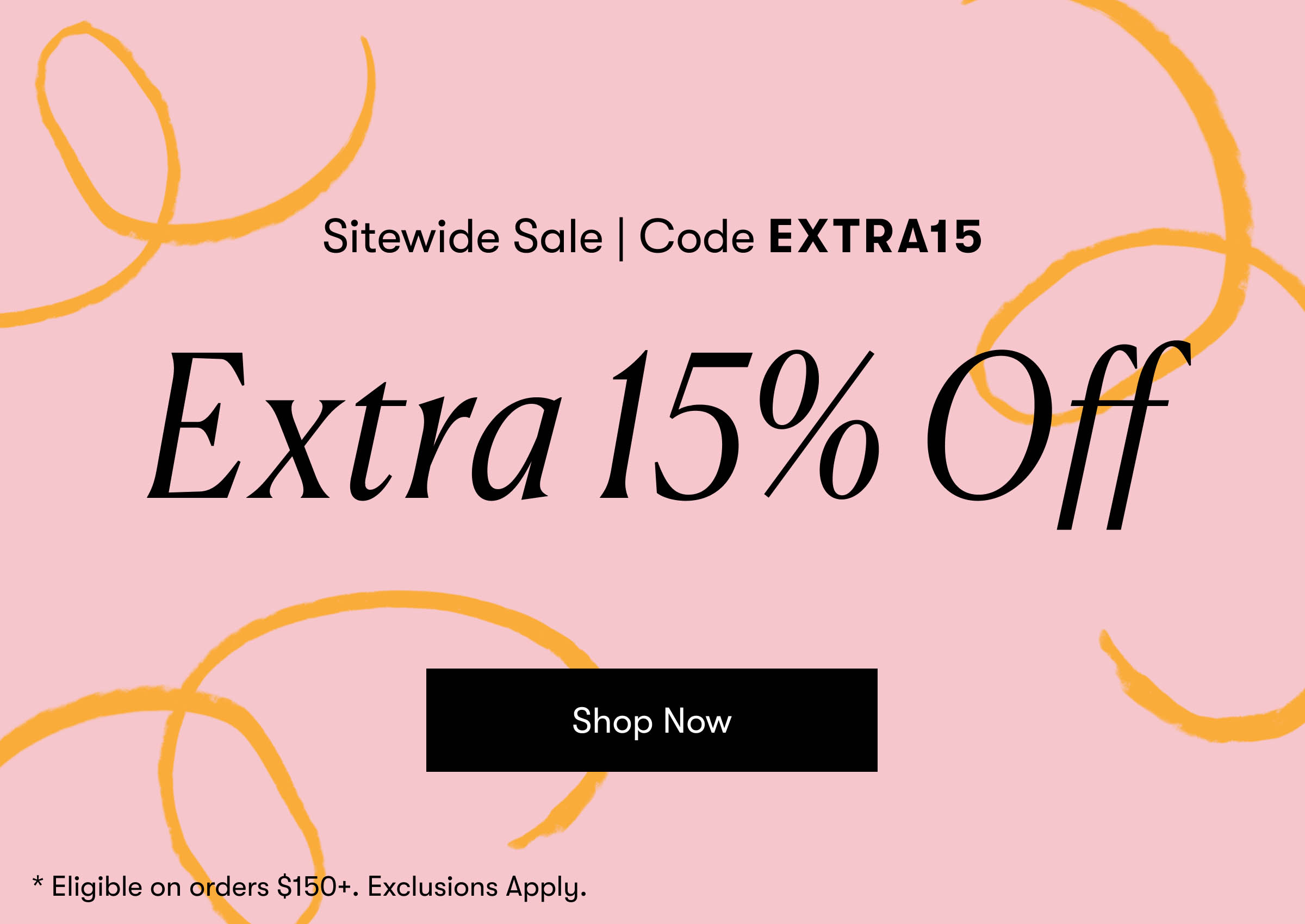 Extra 15% Off $150+ | Code EXTRA15