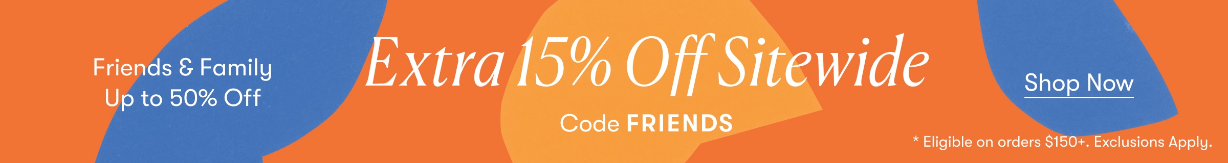 Friends & Family: Extra 15% Off With Code FRIENDS