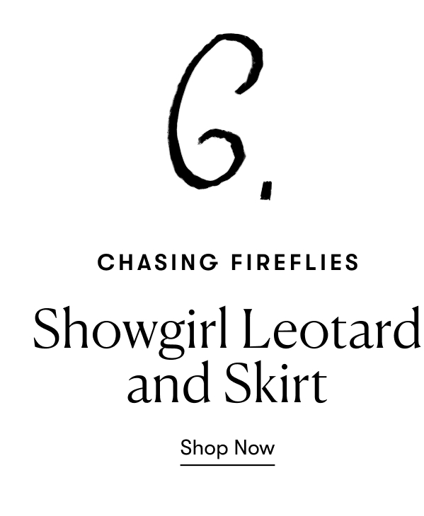 Chasing Fireflies, Showgirl Leotard