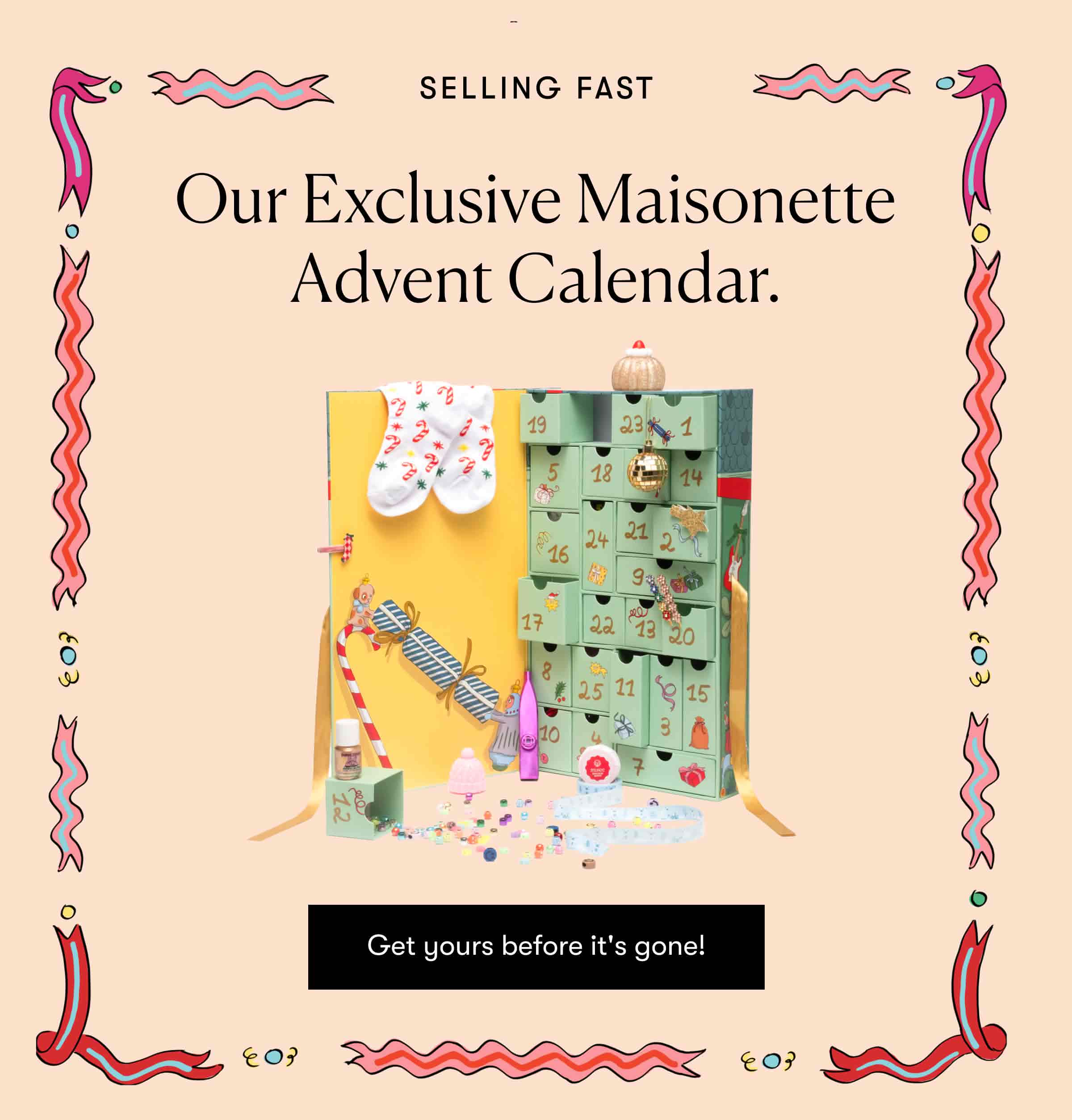 Selling Fast! Our Exclusive Maisonette Advent Calendar