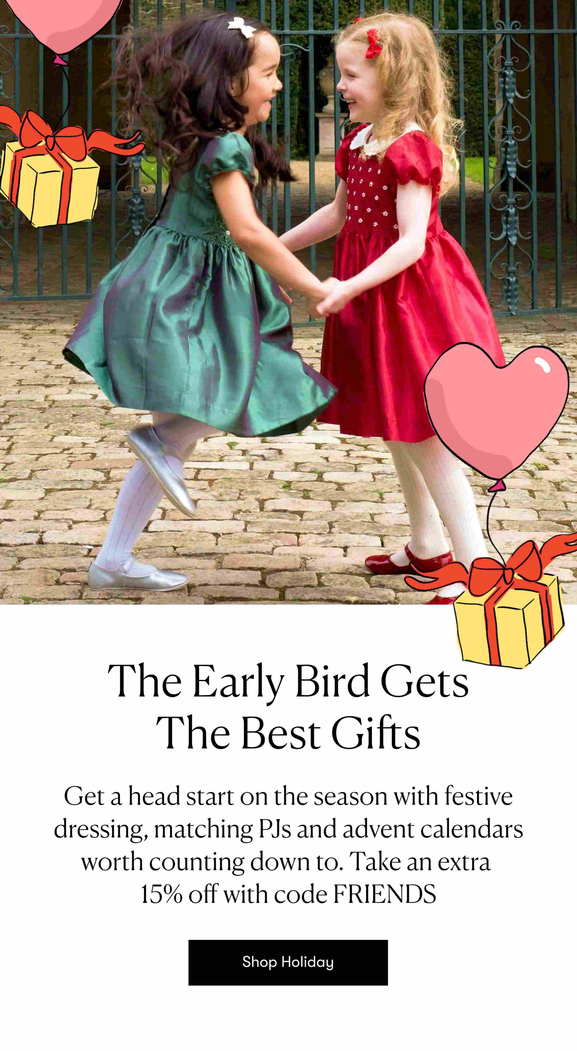 The Early Bird Gets the Best Gifts
