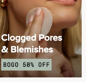 Clogged Pores & Blemishes (BOGO 50% OFF)