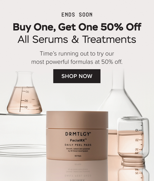 ENDS SOON: Buy One, Get One 50% Off All Serums & Treatments. Time’s running out to try our most powerful formulas at 50% off. Shop Now.