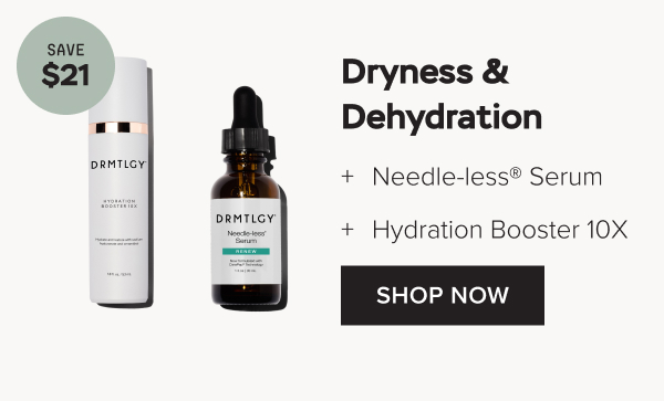 Dryness & Dehydration: Needle-less® Serum + Hydration Booster 10X (SAVE $21)