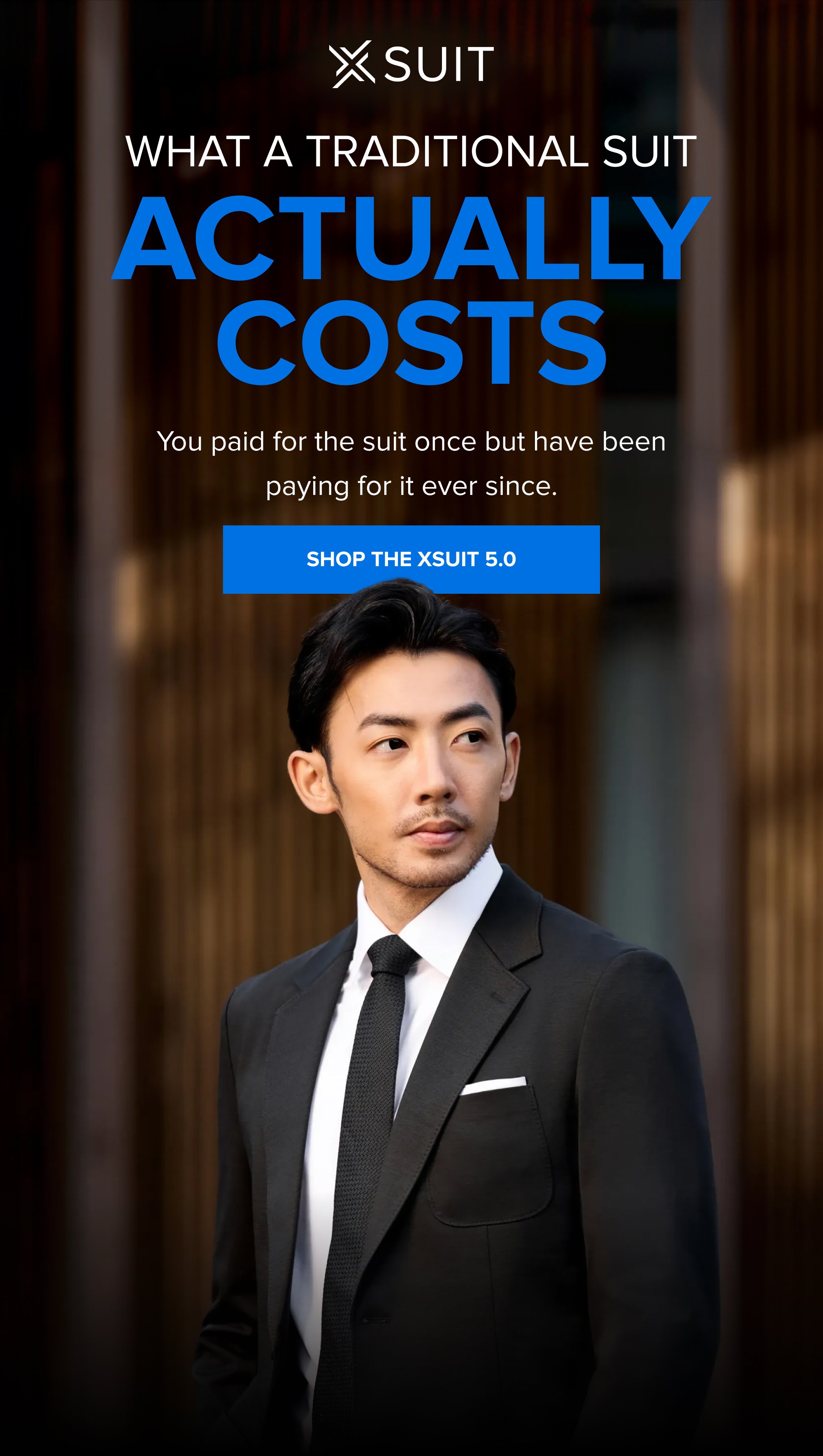What a Traditional Suit Actually Costs You paid for the suit once but have been paying for it ever since. SHOP THE XSUIT 5.0