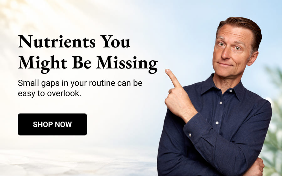 Nutrients You Might Be Missing. Small gaps in your routine can be easy to overlook.. Shop Now
