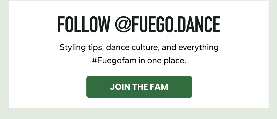 Follow @Fuego.dance, Join the fam