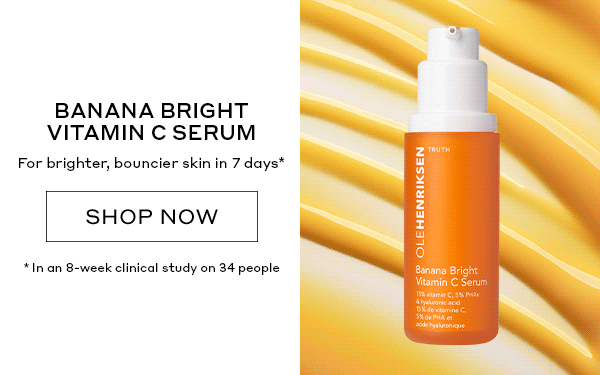 BANANA BRIGHT VITAMIN C SERUM | SHOP NOW