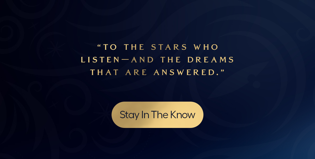 "To the star who listen- and the dreams that are answered." - Stay In The Know