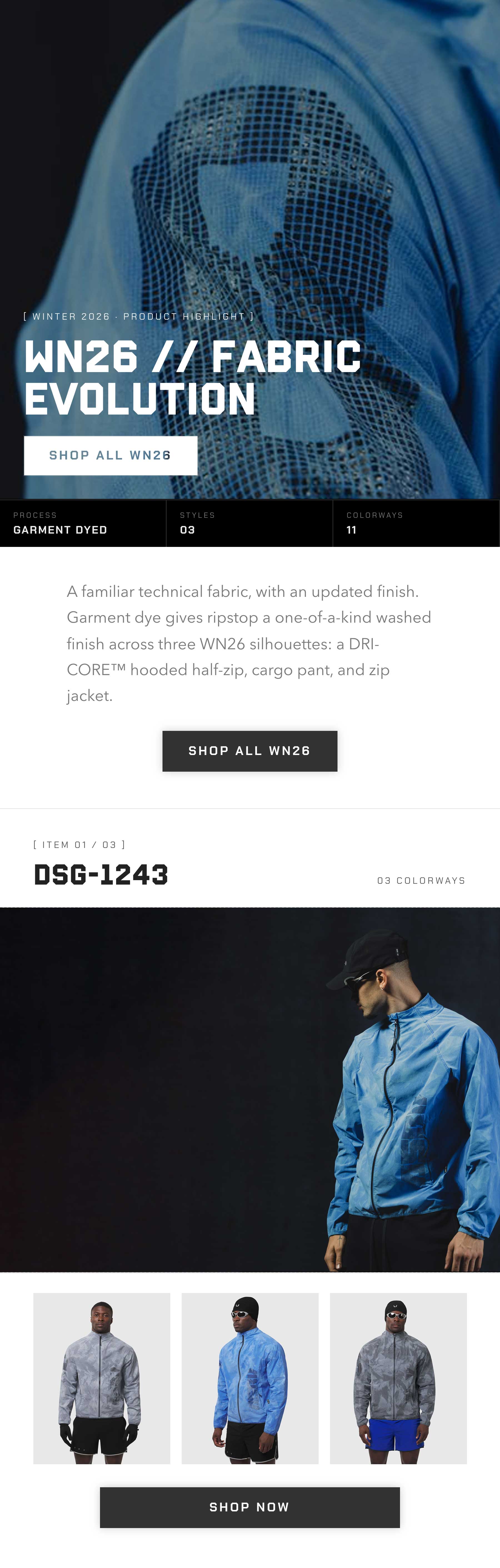 A familiar technical fabric, with an updated finish. Garment dye gives ripstop a one-of-a-kind washed finish across three WN26 silhouettes: a DRI-CORE™ hooded half-zip, cargo pant, and zip jacket.