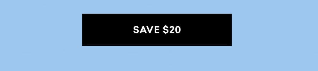 SAVE $20