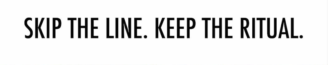 Skip the line. Keep the ritual.