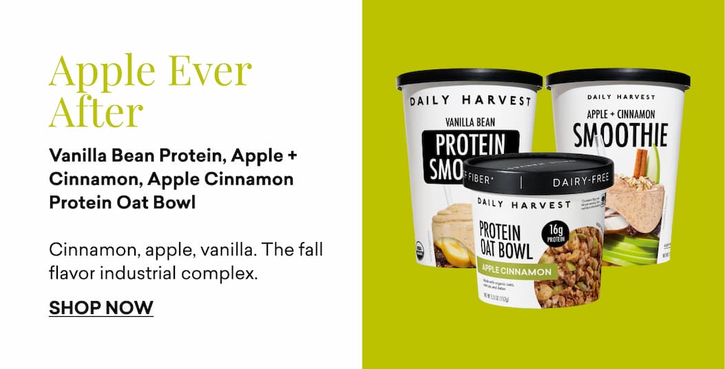 Apple Ever After: Vanilla Bean Protein, Apple + Cinnamon, Apple Cinnamon Protein Oat Bowl  Cinnamon, apple, vanilla. The fall flavor industrial complex.