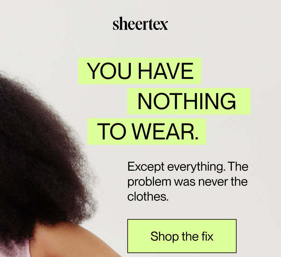 You have Nothing To Wear.