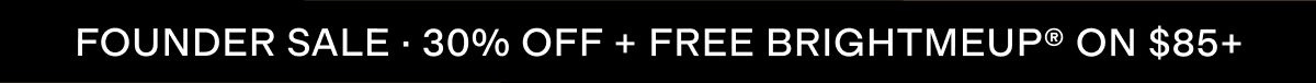 Founder Sale 30% Off Sitewide + Free Toner on $85+