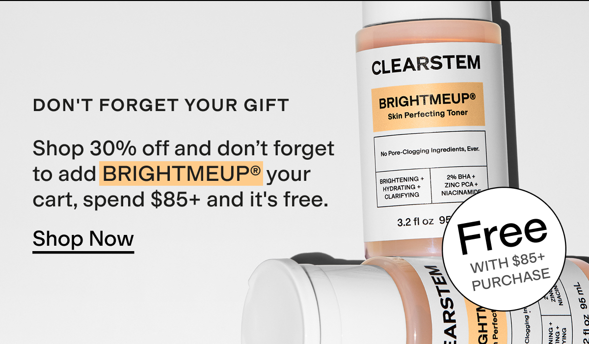 30% off + Free BRIGHTMEUP toner at $85+