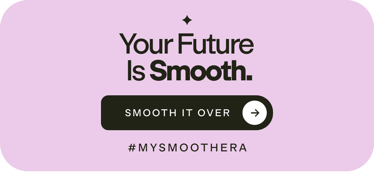 Your Future is Smooth.