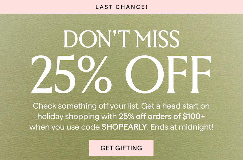 LAST CHANCE: Get 25% off your $100+ order