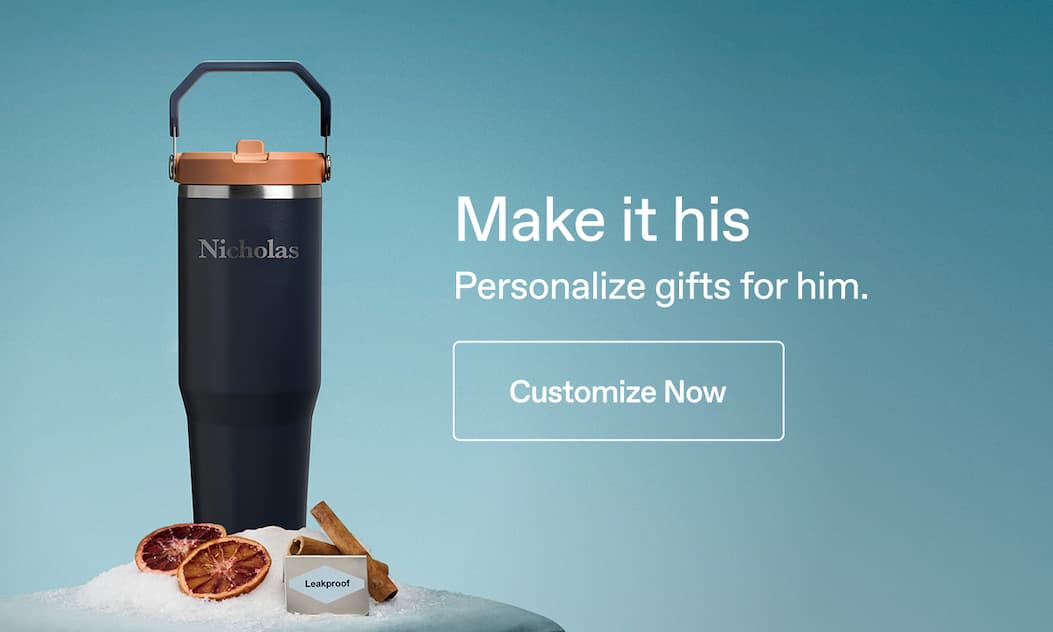 Make it his. Personalize gifts for him.