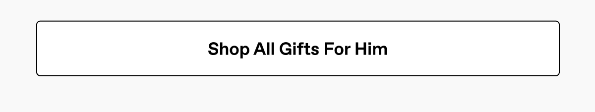 Shop All Gifts For Him