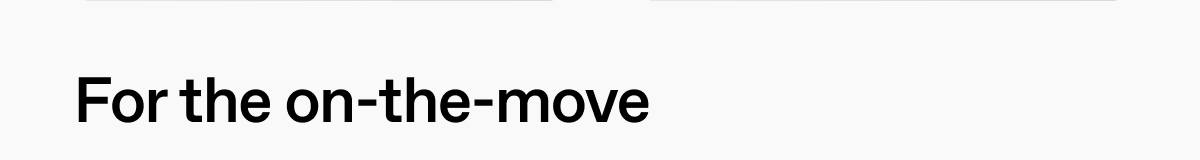For the on-the-move