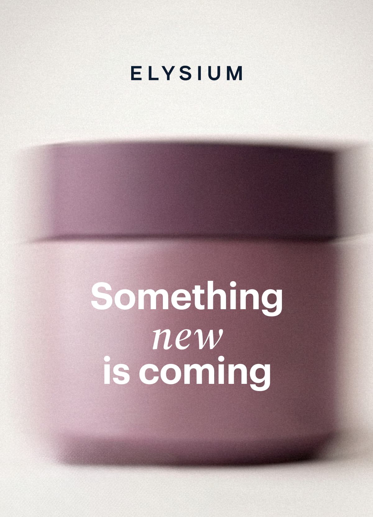 Elysium I Something new is coming