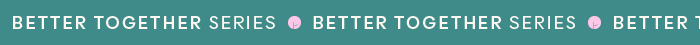 Better Together series