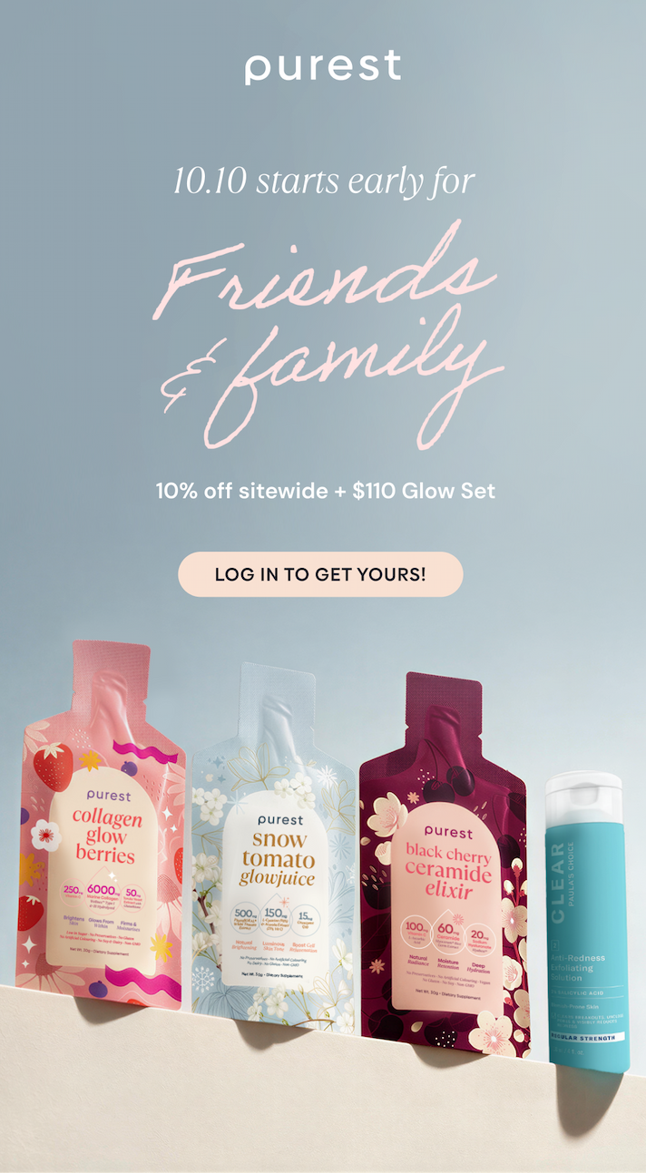 10.10 starts early for Friends & Family: 10% off sitewide + $110 Glow Set. Log in to get yours
