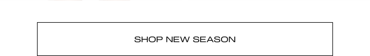 SHOP NEW SEASON 