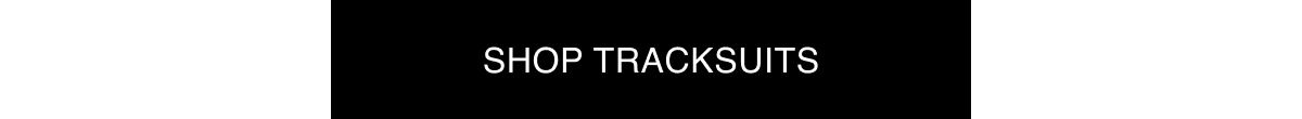 SHOP TRACKSUITS