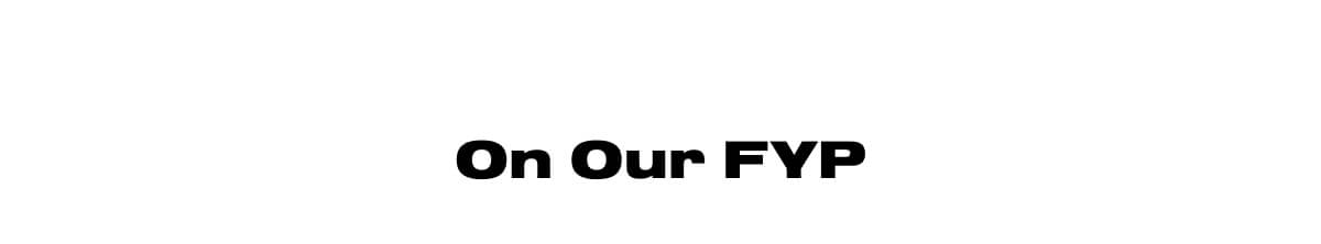 On Our FYP