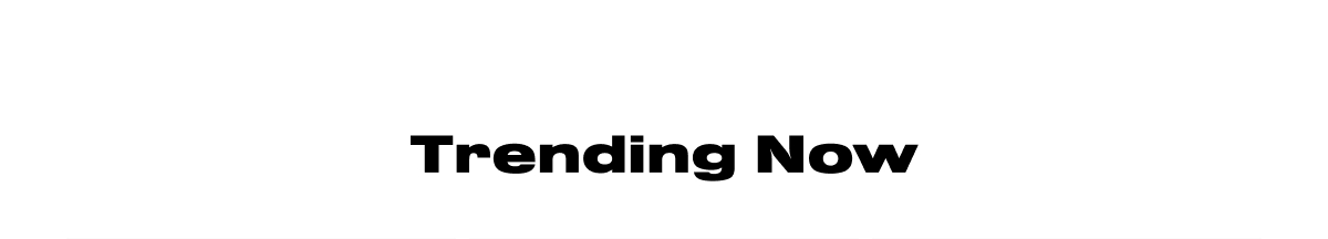 Trending Now 