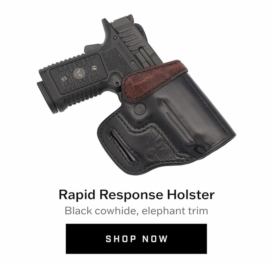 Rapid Response Holster: Black cowhide, elephant trim. Shop now. Rapid Response Holster: Black cowhide, elephant trim. Shop now.