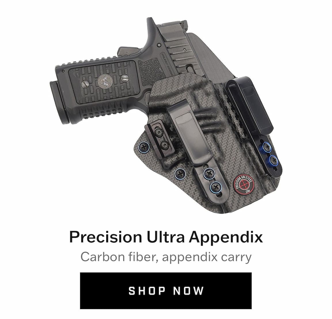 Precision Ultra Appendix: Carbon fiber, appendix carry. Shop now. Precision Ultra Appendix: Carbon fiber, appendix carry. Shop now.