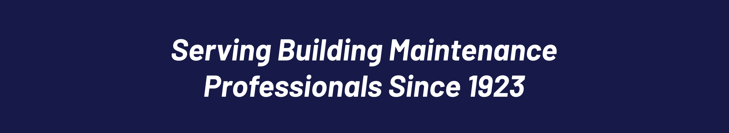 Serving Building Maintenance Professionals Since 1923