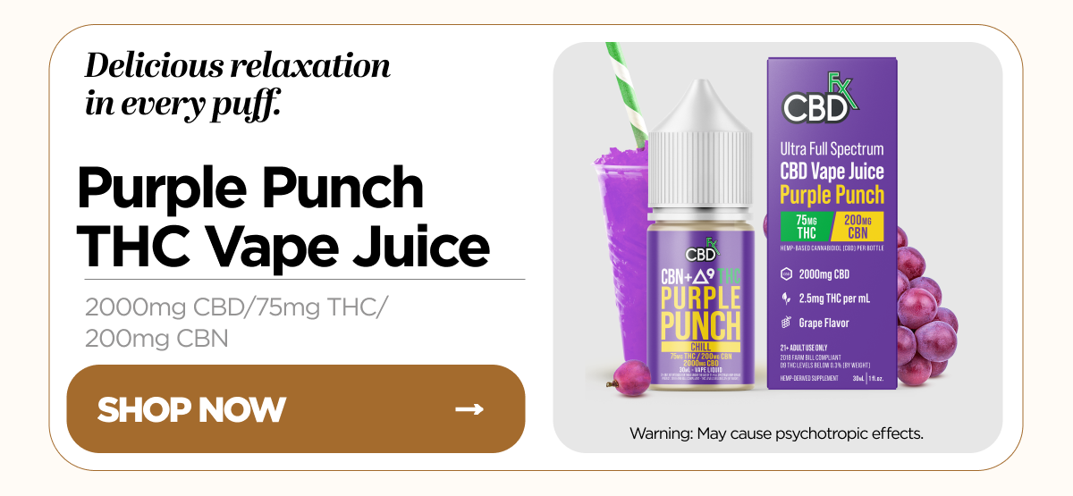 Delicious relaxation in every puff. Purple Punch THC Vape Juice. 2000mg CBD/75mg THC/200mg CBN. Warning: May cause psychotropic effects. Shop now