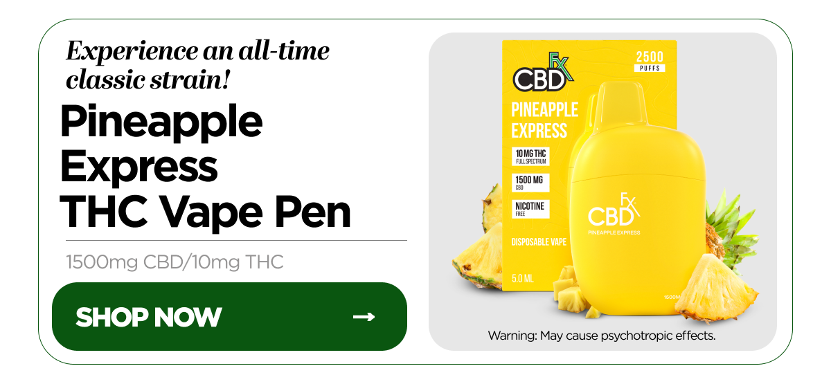 Experience an all-time classic strain! Pineapple Express THC Vape Pen, 1500mg CBD / 10mg THC. Shop Now. Warning: May cause psychotropic effects.