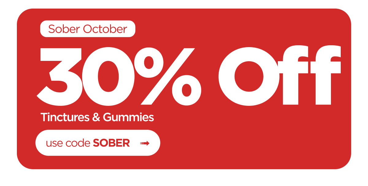 Sober October 30% Off Tinctures & Gummies