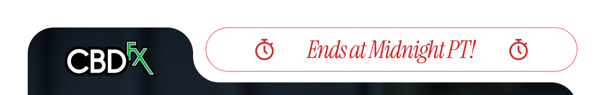 CBDfx - Ends at Midnight PT!