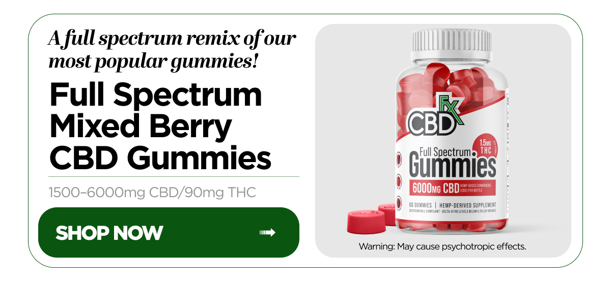 A full spectrum remix of our most popular gummies! Full Spectrum Mixed Berry CBD Gummies. 1500–6000mg CBD/90mg THC. Warning: May cause psychotropic effects. Shop Now