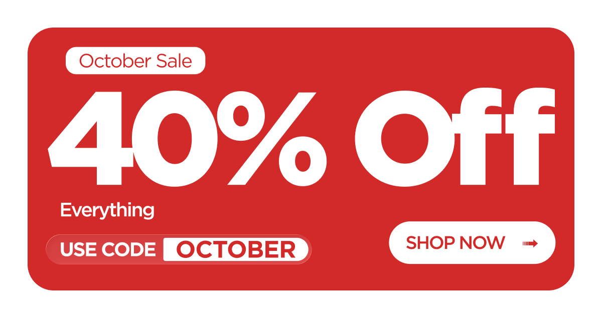 October Sale | 40% Off Everything