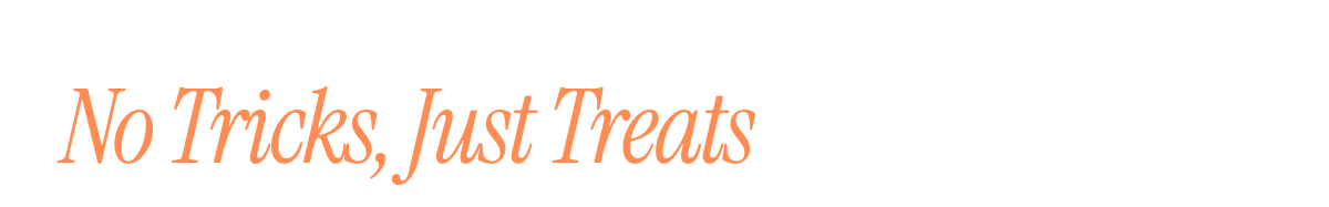 No Tricks, Just Treats