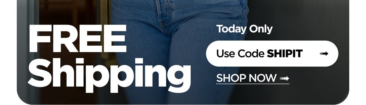 Free Shipping Today Only!