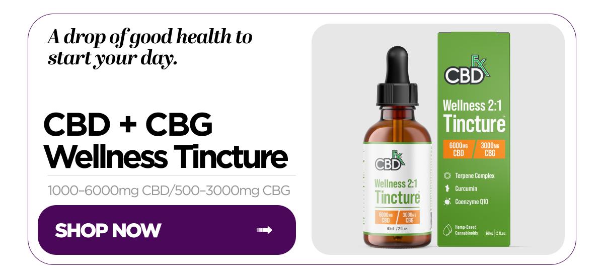 A drop of good health to start your day. CBD + CBG Wellness Tincture, 1000–6000mg CBD/500–3000mg CBG. Shop Now