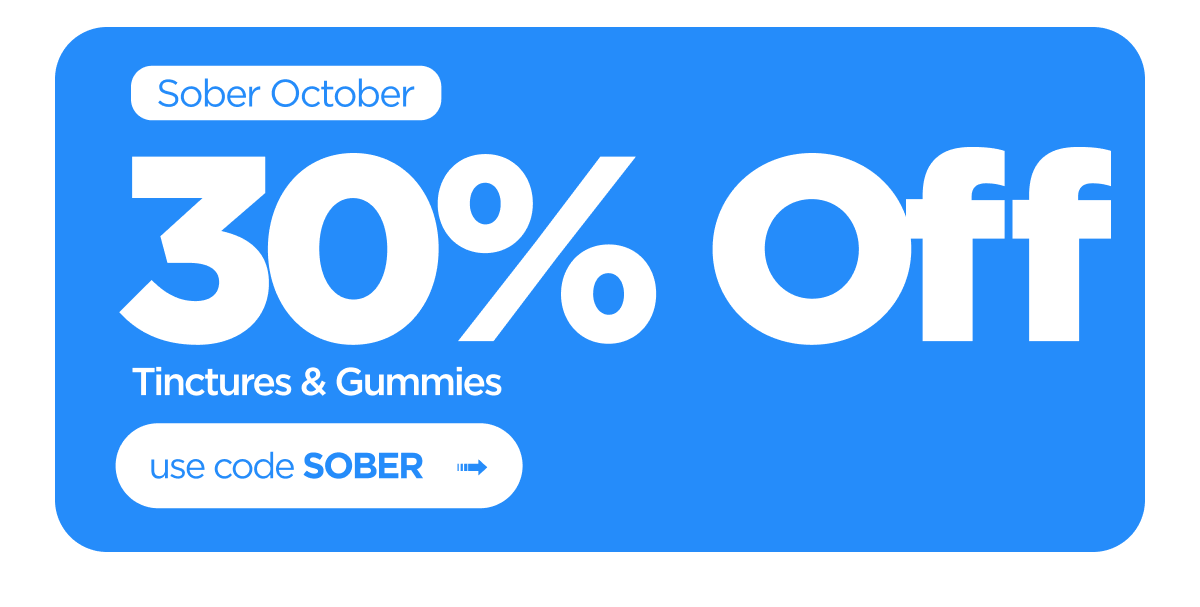 Sober October 30% Off Tinctures & Gummies