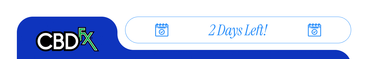 CBDfx - 2 Days Left!
