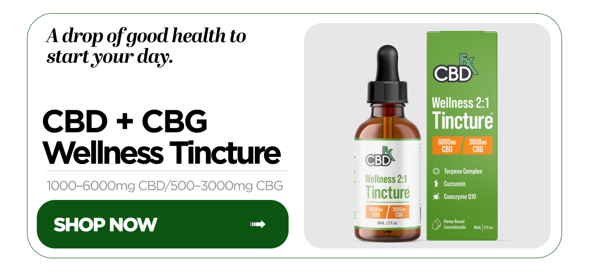 A drop of good health to start your day. CBD + CBG Wellness Tincture, 1000–6000mg CBD/500–3000mg CBG. Shop Now