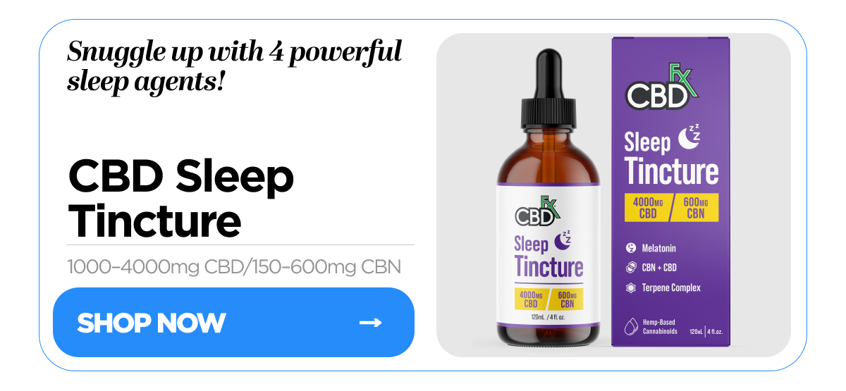 Snuggle up with 4 powerful sleep agents! CBD Sleep Tincture, 1000–4000mg CBD / 150–600mg CBN. Shop Now