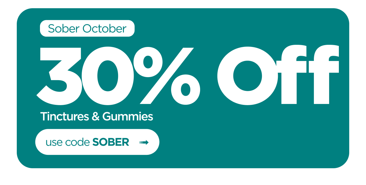 Sober October 30% Off Tinctures & Gummies